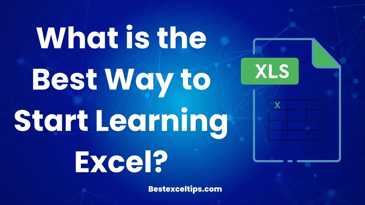 What is the Best Way to Start Learning Excel?