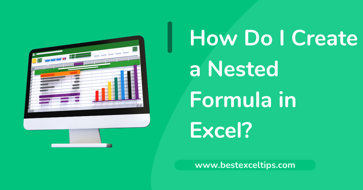 How Do I Create a Nested Formula in Excel