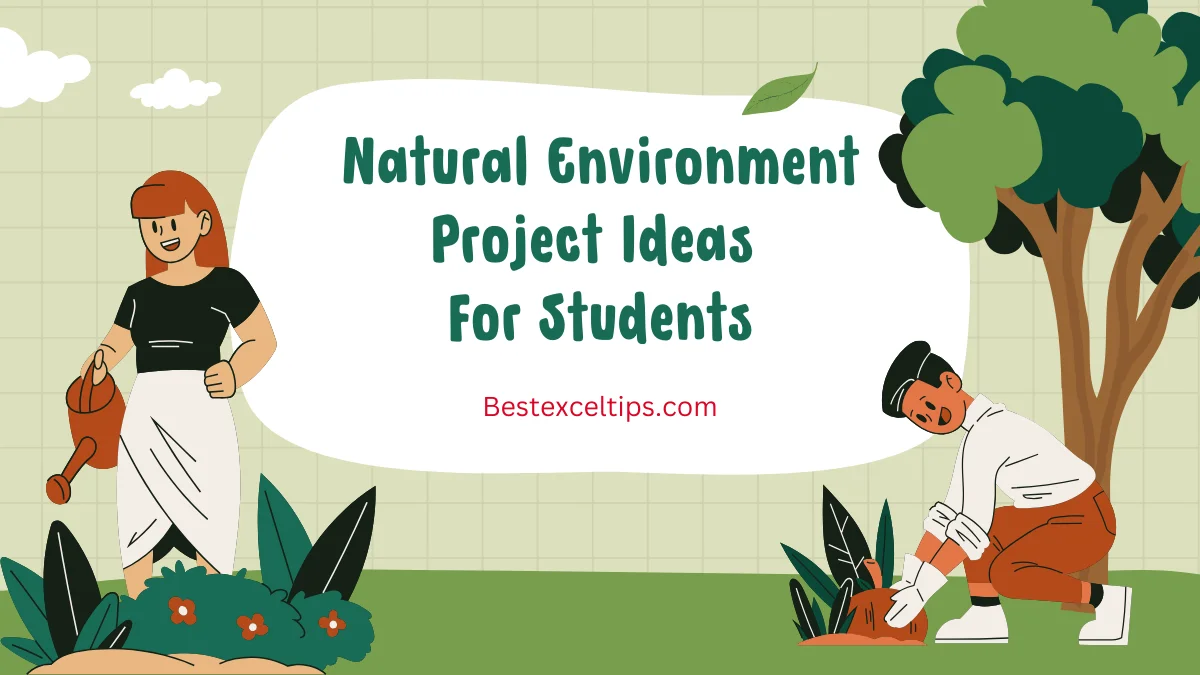Natural Environment Project Ideas For Students