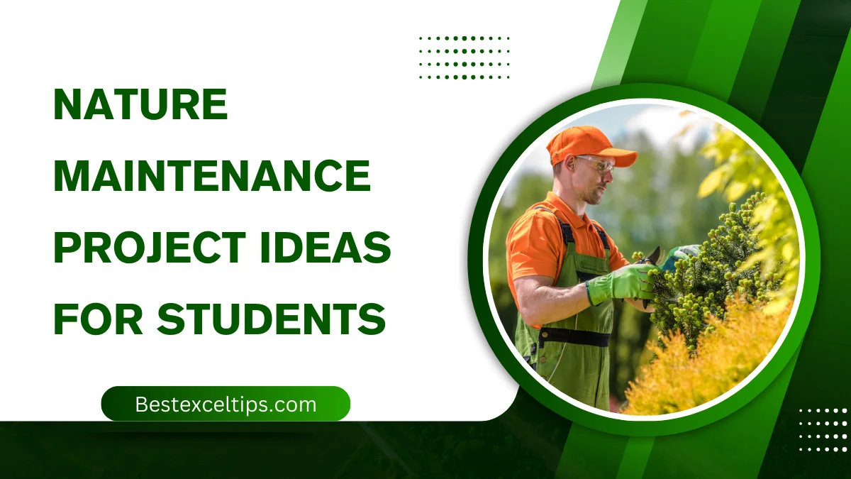 Nature Maintenance Project Ideas For Students
