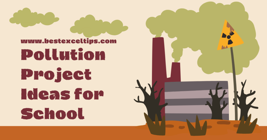 Pollution Project Ideas for School