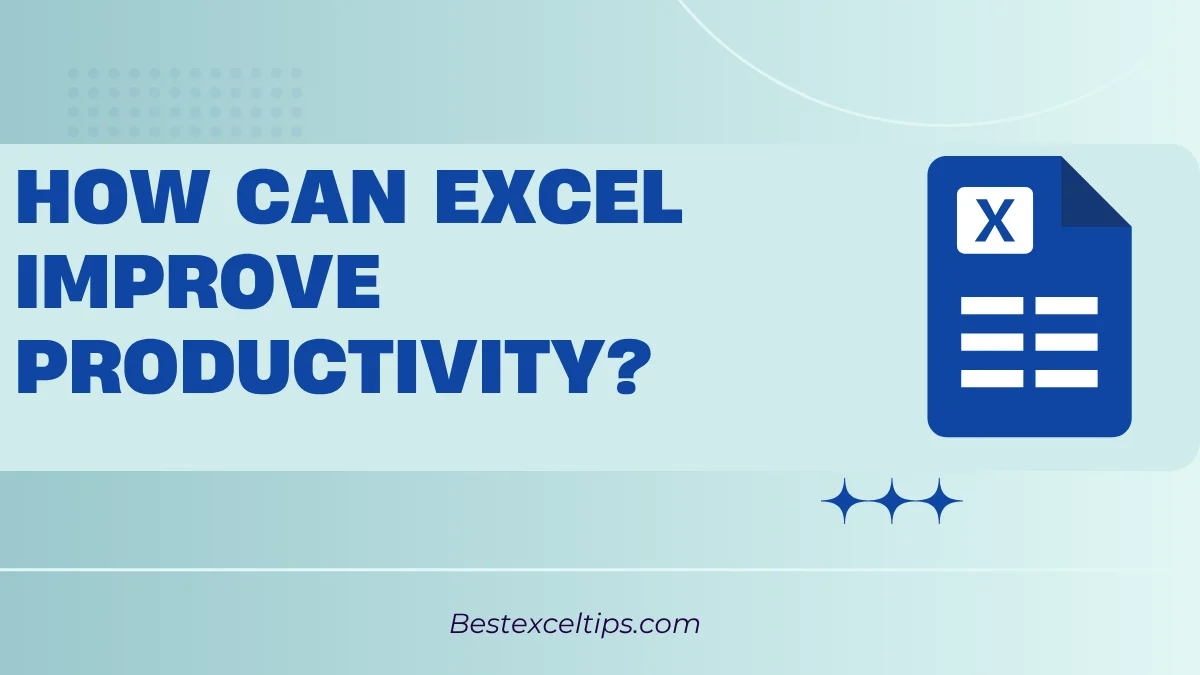 How can Excel improve productivity?