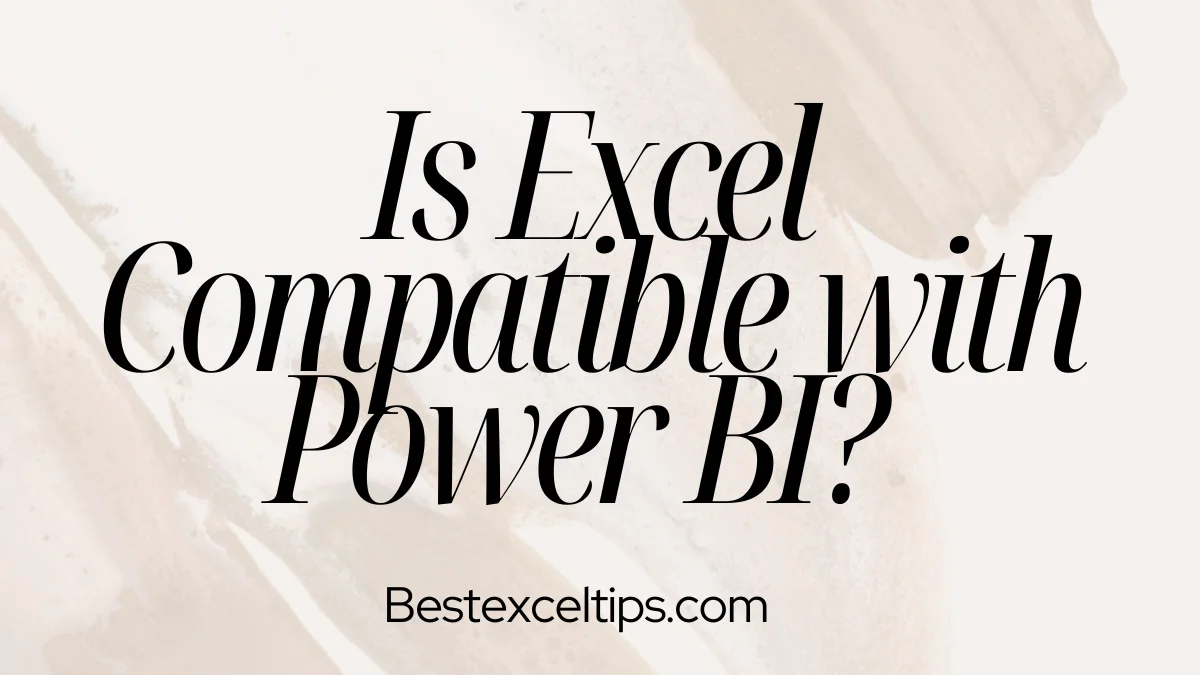 Is Excel compatible with Power BI?