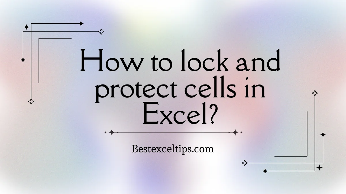 How to lock and protect cells in Excel?