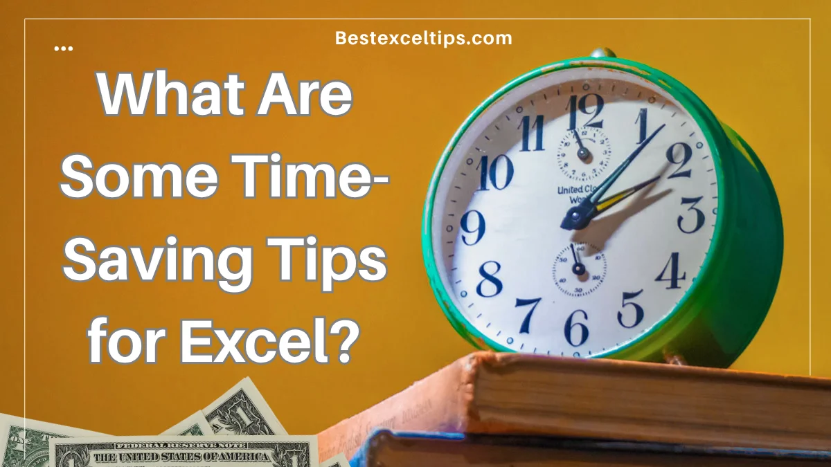 What are some time-saving tips for Excel