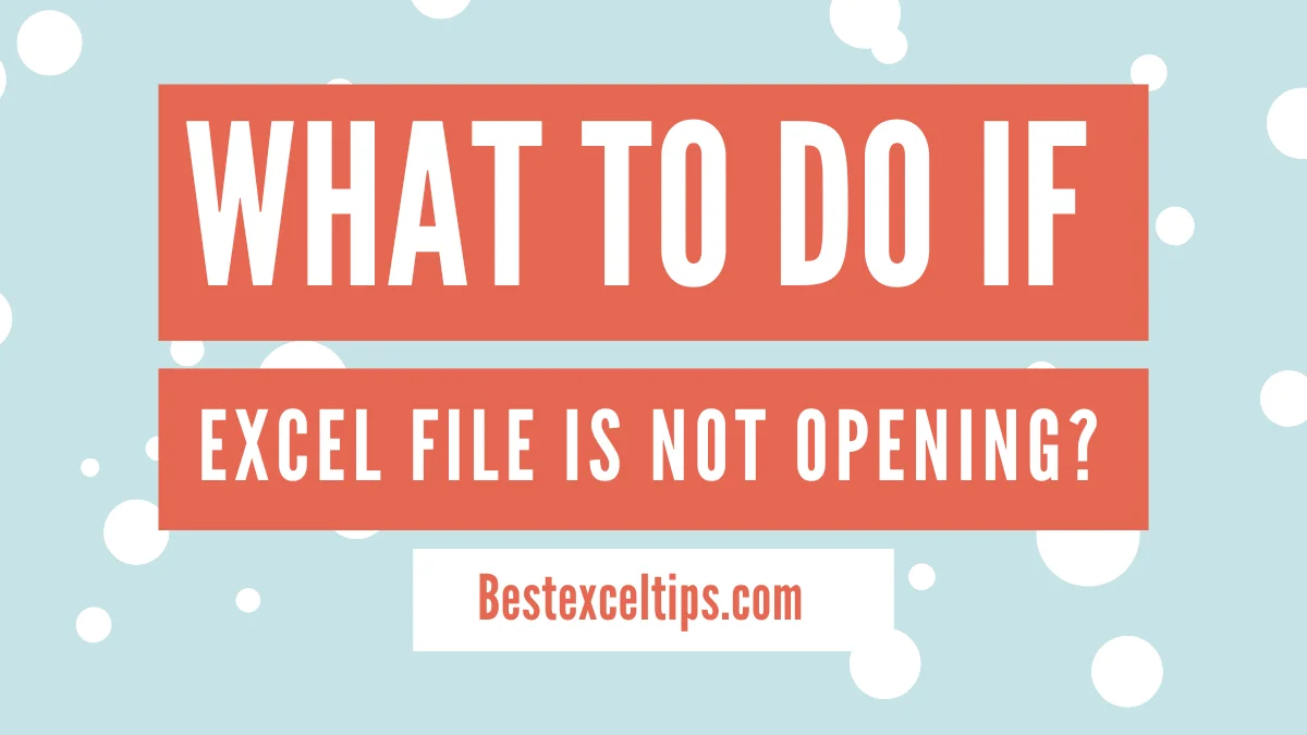 What to do if Excel file is not opening?