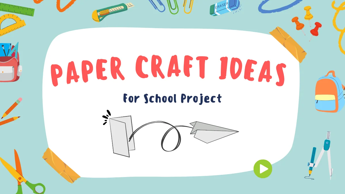 paper craft ideas for school project